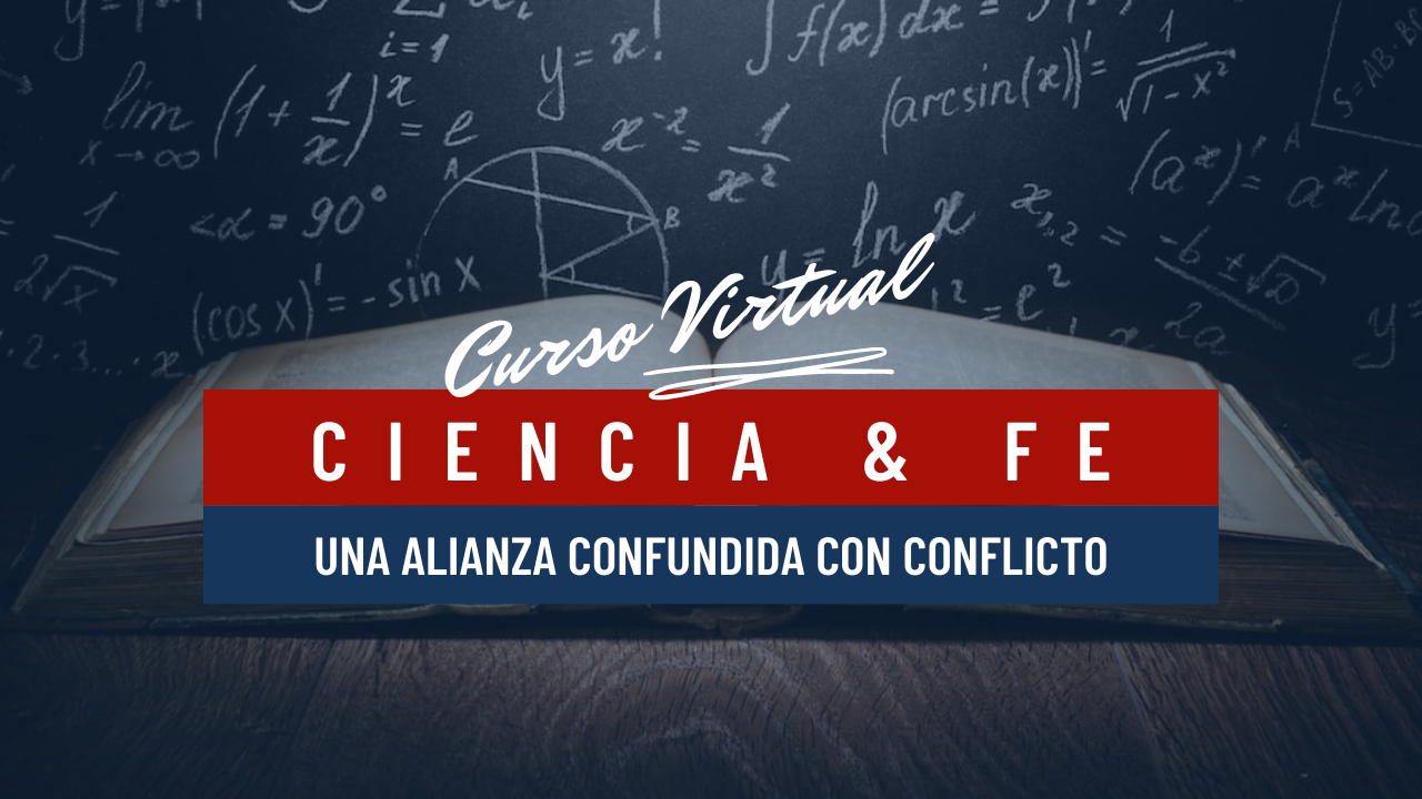 Ciencia &amp; Fe: Una alianza confundida con conflicto