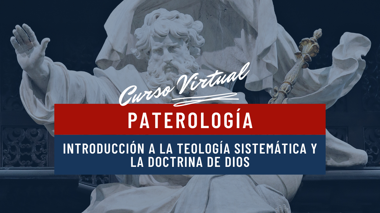 Paterología: La Doctrina de Dios