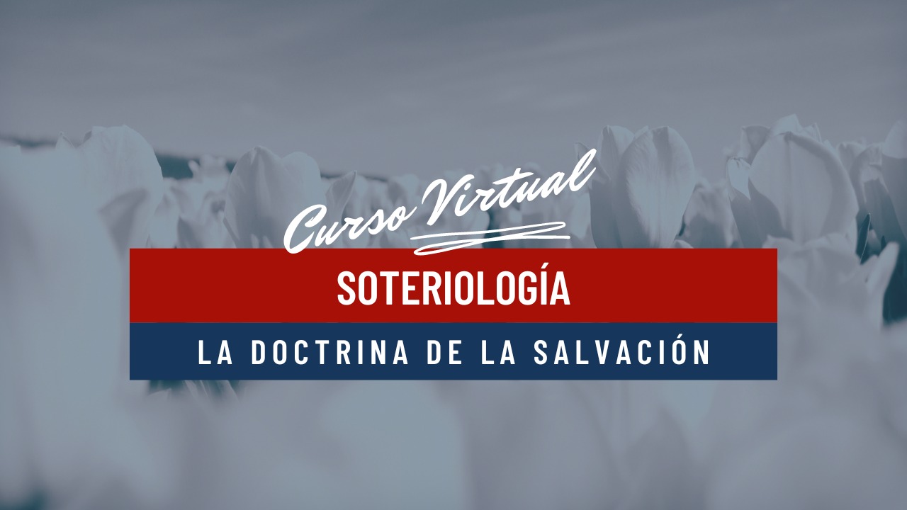 Soteriología La Doctrina De La Salvación