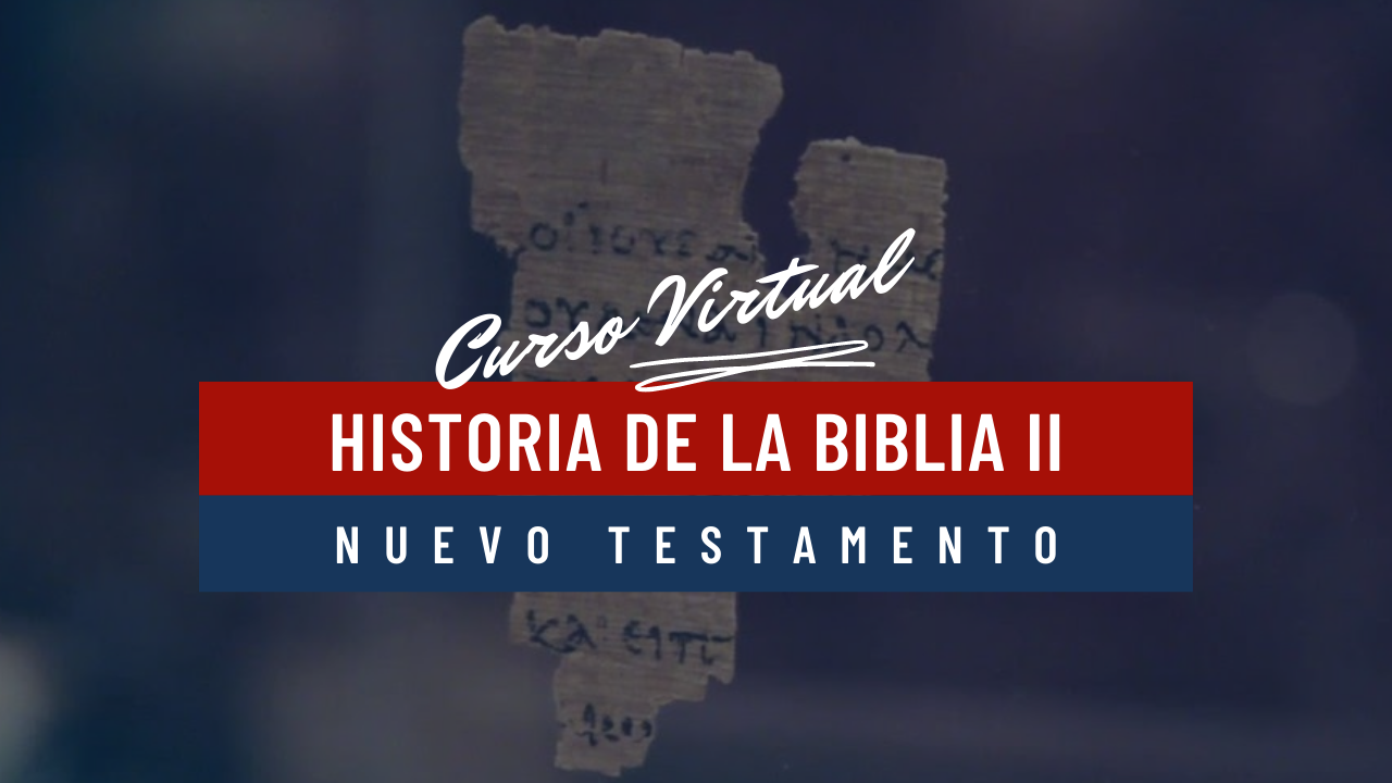 Historia de la Biblia II: Nuevo Testamento