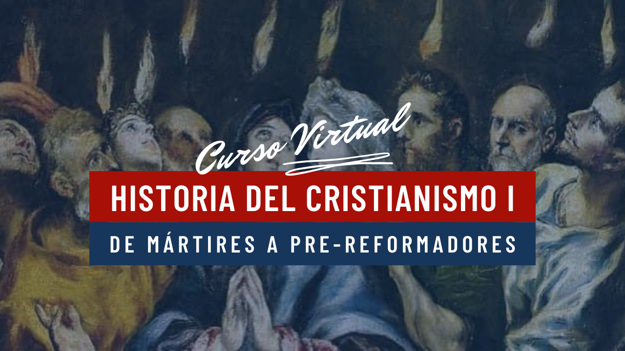 Historia del Cristianismo I: De mártires a pre-reformadores